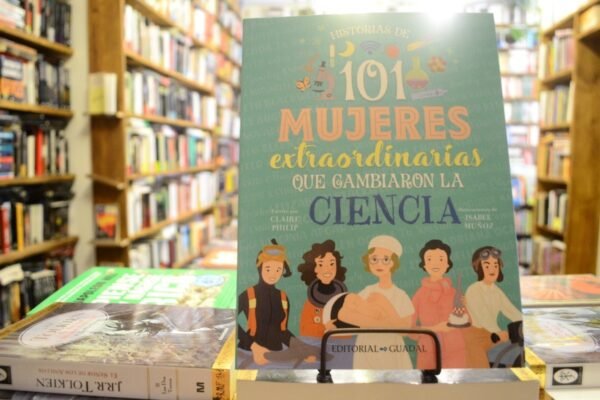 101 Mujeres Extraordinarias Que Cambiaron Ciencia. C Philip
