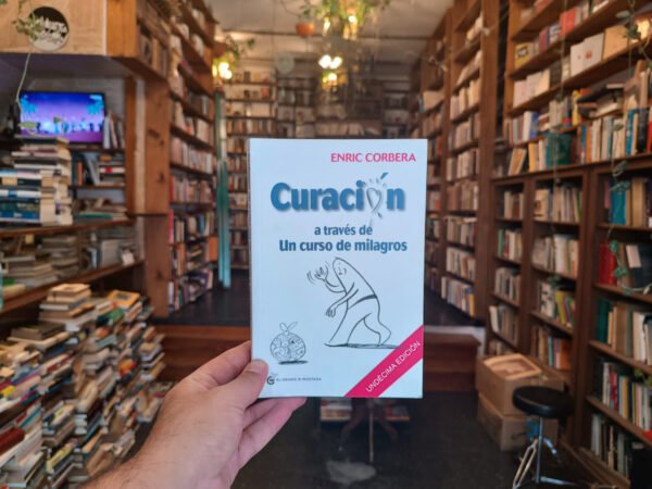 Curación A Través De Un Curso De Milagros - Enric Corbera