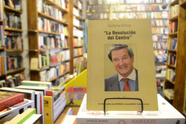 La Revolución Del Centro . Guillermo Stirling.