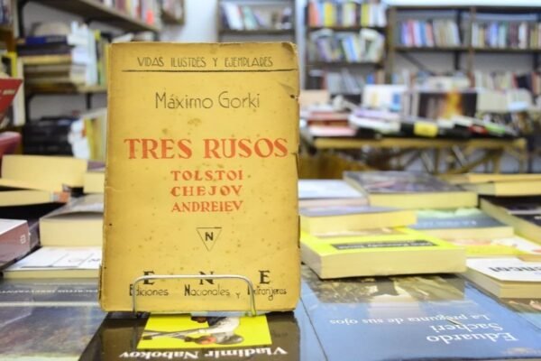 Tres Rusos. Tolstoi, Chejov, Andreiev. Máximo Gorki.