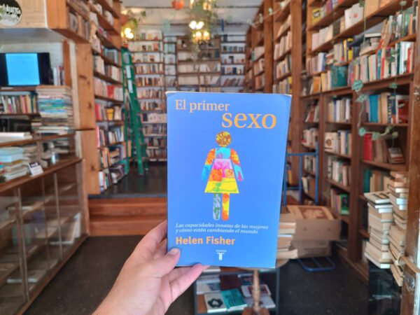 El Primer Sexo. Helen Fisher.