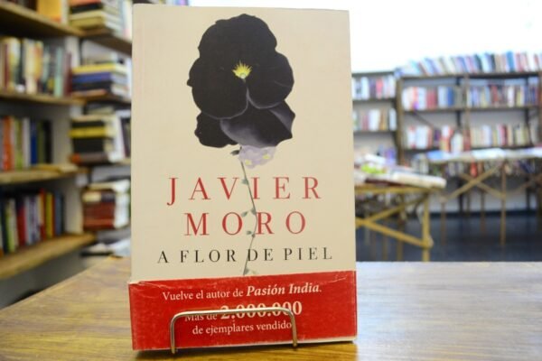 A Flor De Piel. Javer Moro.