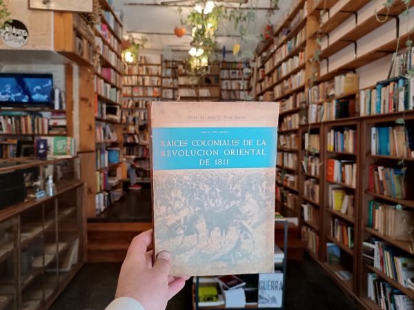 Raíces Coloniales De La Revolución Oriental De 1811. Devoto.