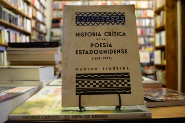 Historia Crítica De La Poesía Estadounidense. G. Figueria.