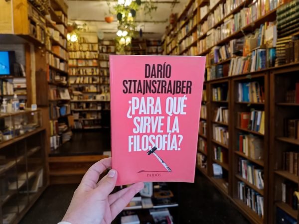 ¿para Qué Sirve La Filosofía? Darío Sztajnszrajber.