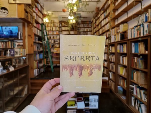 Una Historia Secreta. Juan Antonio Pérez Sparano.