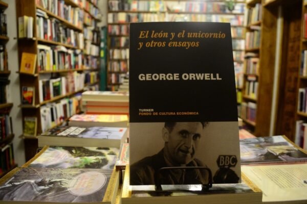 El León Y El Unicornio Y Otros Ensayos. George Orwell.