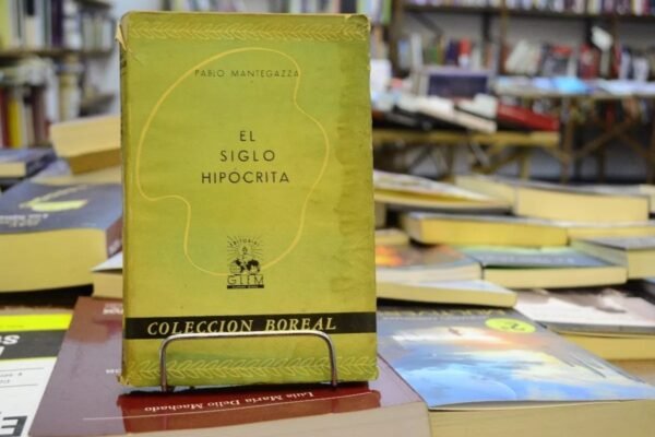 El Siglo Hipócrita. Pablo Mantegazza.
