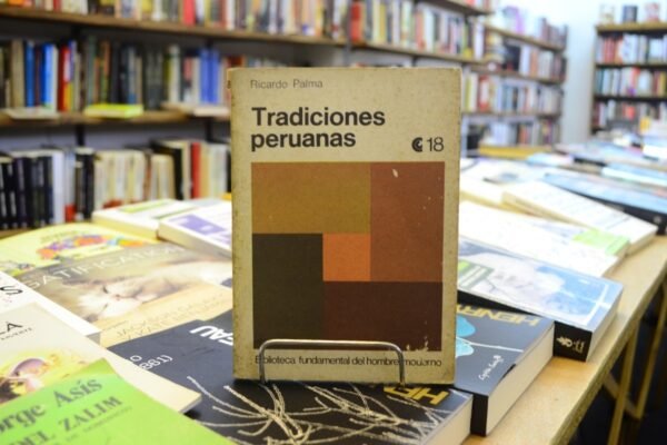 Tradiciones Peruanas. Ricardo Palma.