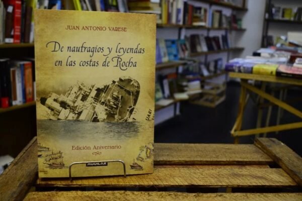 De Naufragios Y Leyendas En Las Costas De Rocha. J A Varese. - Imagen 4