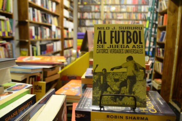 Al Futbol Se Juega Así. Nilo J Suburu.