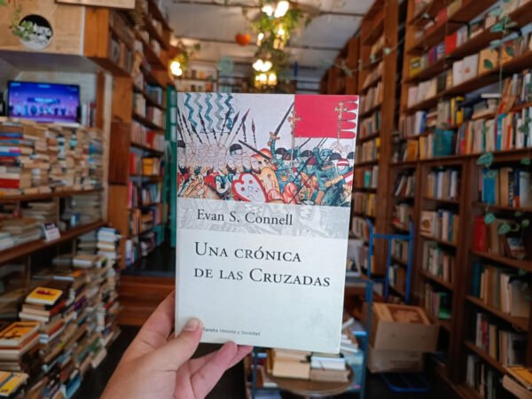Una Crónica De Las Cruzadas. Evan S. Connell.