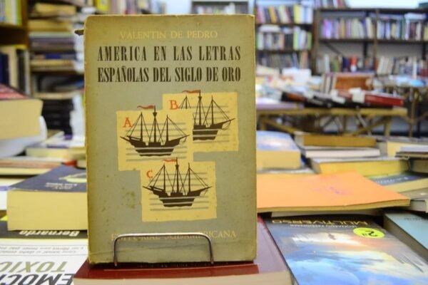 América En Las Letras Españolas Del Siglo De Oro. V De Pedro