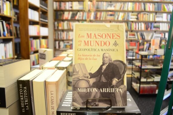 Los Masones En El Mundo. Geopolítica Masónica. M. Arrieta.