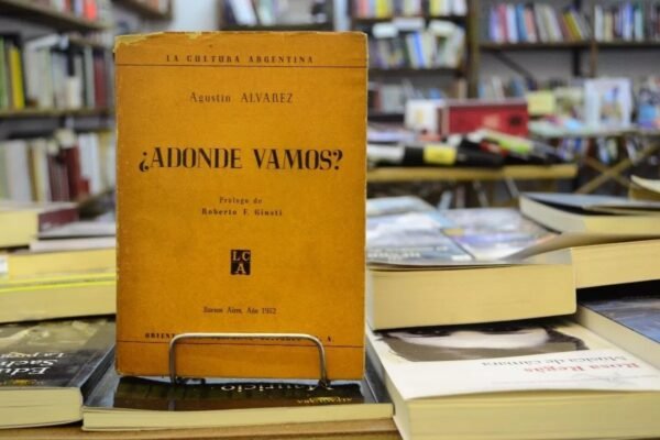 ¿ A Dónde Vamos? Agustín Alvarez.