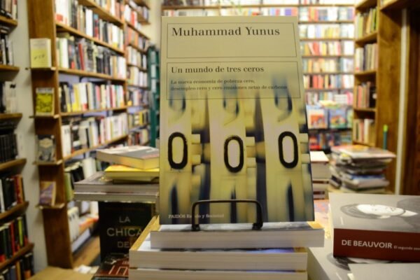 Un Mundo De Tres Ceros. Muhammad Yunus.