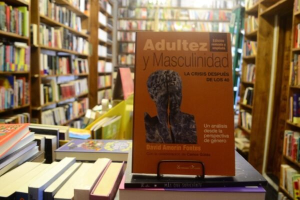 Adultez Y Masculinidad. David Amorin Fontes.