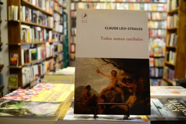 Todos Somos Caníbales. Claude Lévi-strauss.
