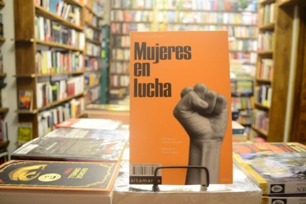 Mujeres En Lucha. Isabella Lorusso.