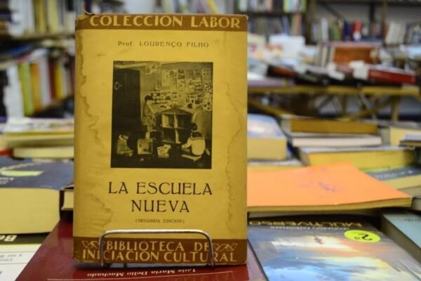 La Escuela Nueva. Prof. Lourenco Filho.