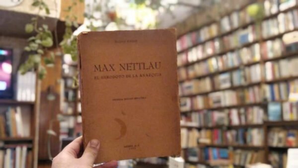 Max Nettlau. Rudolf Rocker. El Herodoto De La Anarquía.