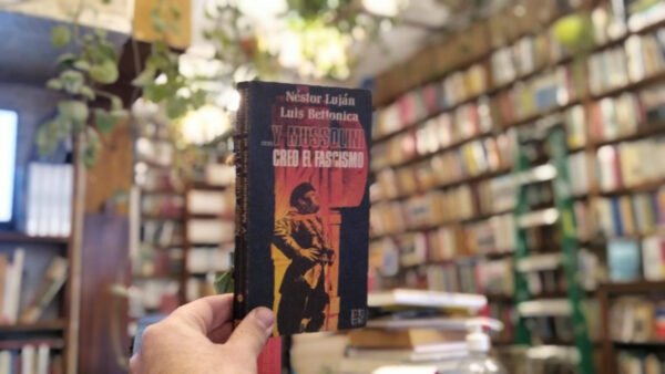 Y Mussolini Creo El Fascismo. Nestor Lujan - Luis Bettonica.