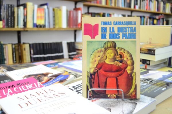 En La Diestra Del Dios Padre. Tomas Carrasquilla.