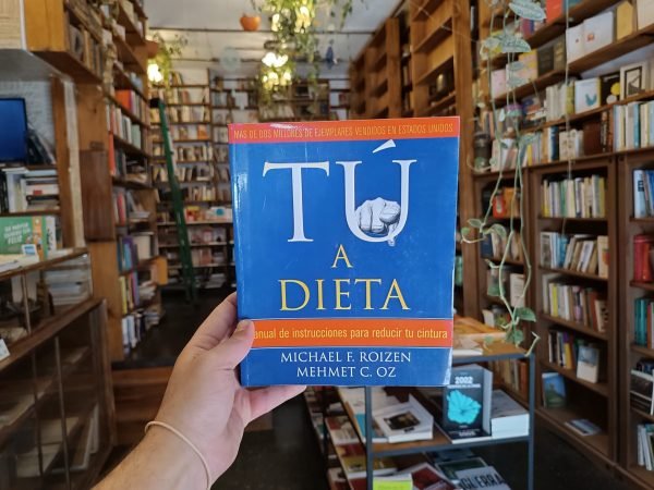 Tú A Dieta. Michael Roizen Y Mehmet Oz.