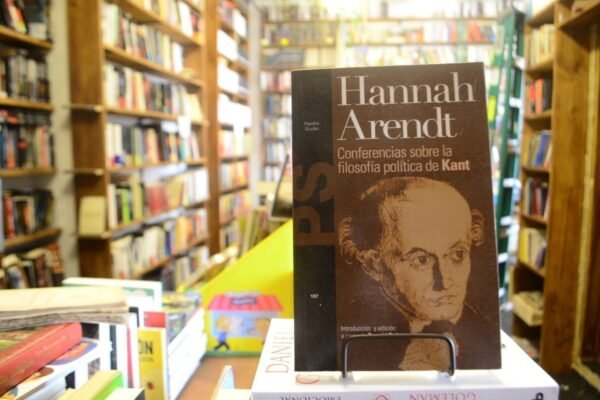 Conferencias Sobre La Filosofía Política Kant. Hannah Arendt