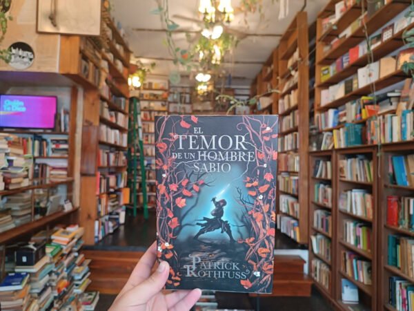 El Temor De Un Hombre Sabio - Patrick Rothfuss