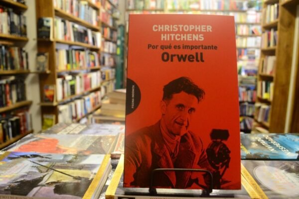 Por Qué Es Importante Orwell. Christopher Hitchens.