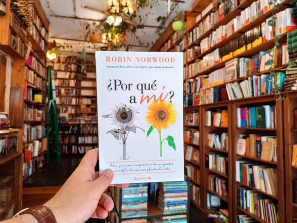 ¿por Qué A Mí? Robin Norwood.