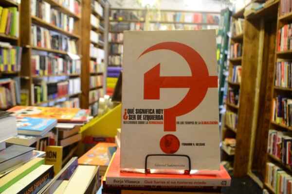 ¿qué Significa Hoy Ser De Izquierda? Fernando A Iglesias.