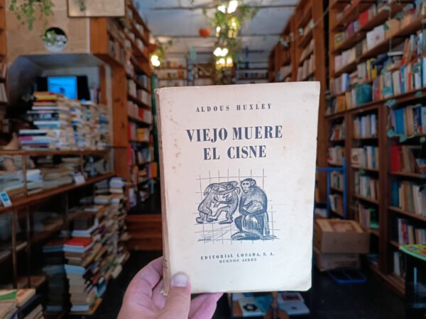 Viejo Muere El Cisne. Aldous Huxley.