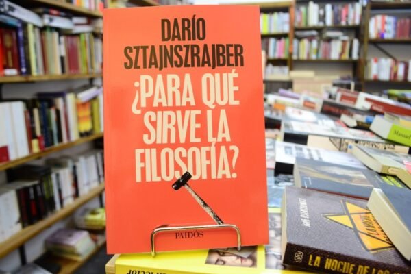 ¿para Qué Sirve La Filosofía ? Darío Sztajnszrajber.
