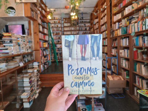 Perdimos Nuestro Camino. Gayle Forman.
