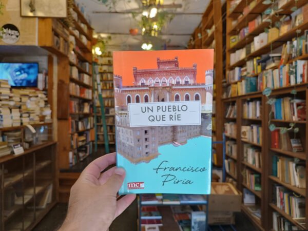 Un Pueblo Que Ríe. Francisco Piria.