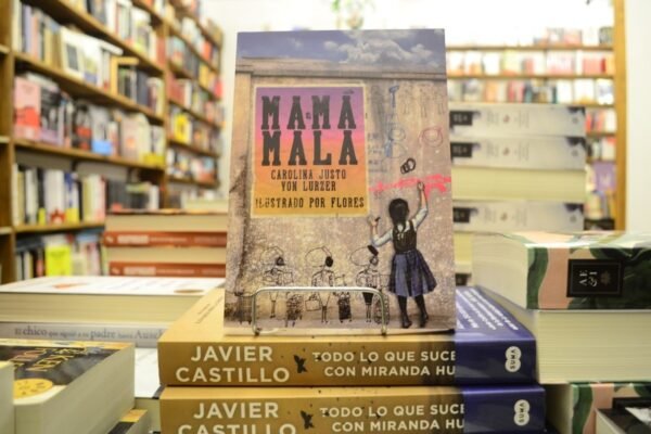 Mama Mala. Carolina Justo - Yon Lurzer.