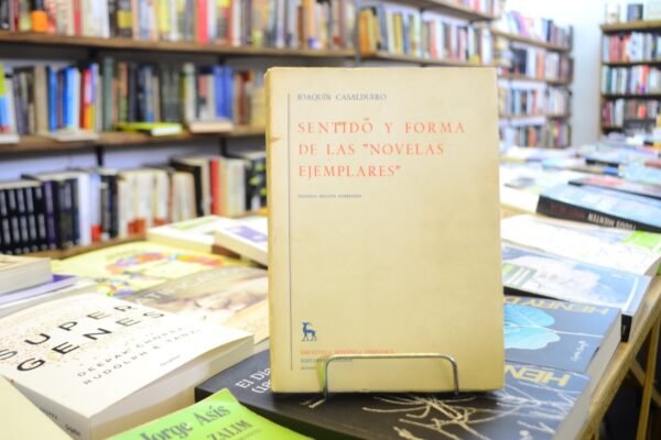 Sentido Y Forma De Las Novelas Ejemplares Joaquín Casalduero - Imagen de 4