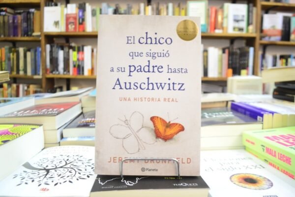 El Chico Que Siguió A Su Padre Hasta Auschwitz. J. Dronfield