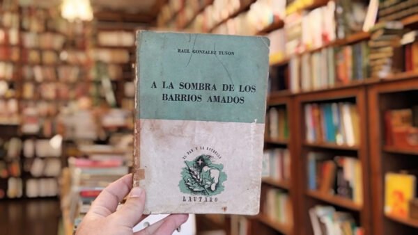 A La Sombra De Los Amados Barrios. Raúl González Tuñón