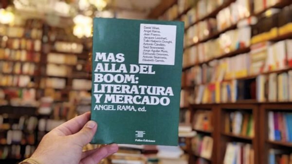 Más Allá Del Boom: Literatura Y Mercado. Ángel Rama (ed)