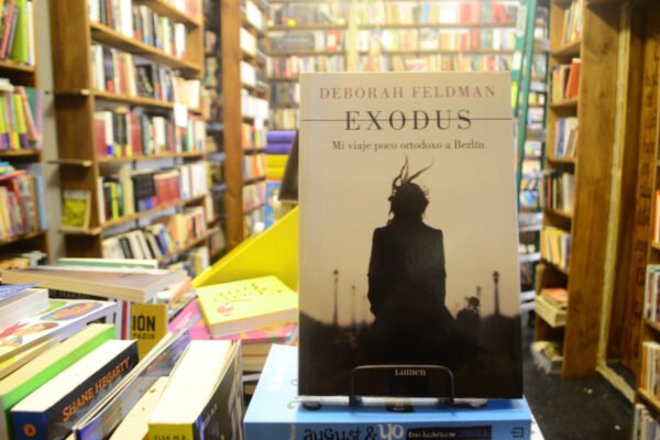Exodus. Mi Viaje Poco Ortodoxo A Berlín. Deborah Feldman.