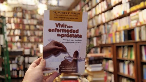 Vivir Con Enfermedad De Próstata. Dr Patrick C Walsh.