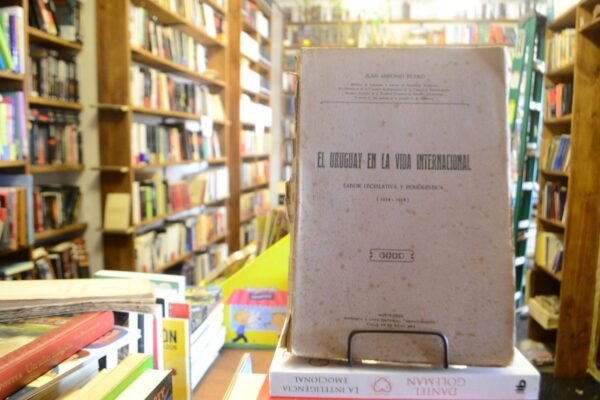 El Uruguay En La Vida Internacional. Juan Antonio Buero.