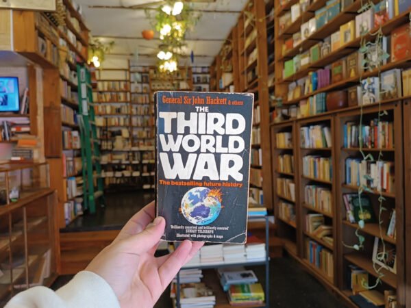 The Third World War: August 1985. John Hackett And Others.