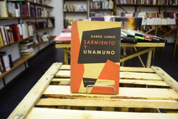Sarmiento Y Unamuno. Daniel Cuneo