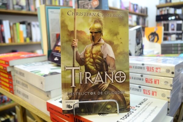 Tirano. Destructor De Ciudades. Christian Cameron.
