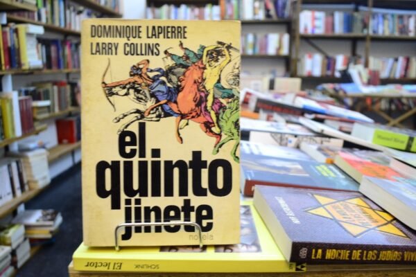 El Quinto Jinete. Dominique Lapierre - Larry Collins.