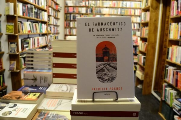 El Farmacéutico De Auschwitz. Patricia Posner.